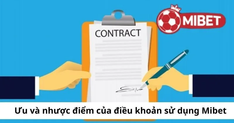 Ưu và nhược điểm của điều khoản sử dụng Mibet